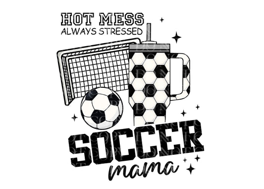 Soccer Mama Hot Mess Always Stressed