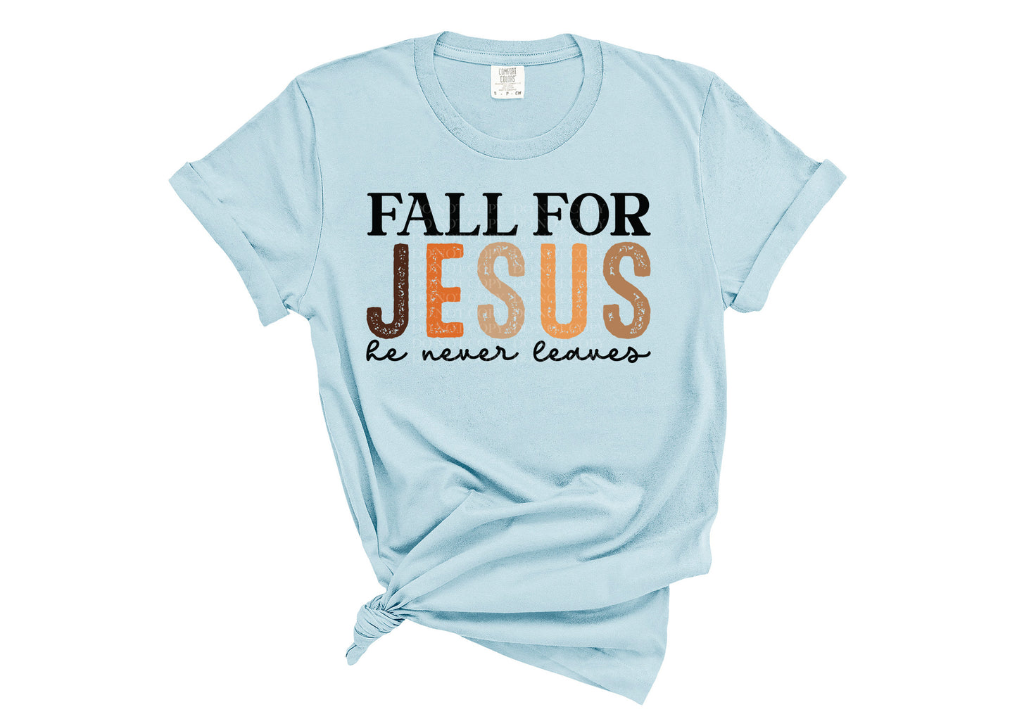 Fall For Jesus He Never Leaves