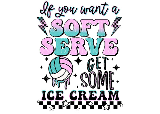 Volleyball's If You Want A Soft Serve Get Some Ice Cream